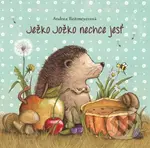Ježko Jožko nechce jesť - Andrea Reitmeyer - kniha z kategorie Pro děti