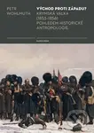 Východ proti Západu? (Krymská válka (1853-1856) pohledem historické antropologie) - kniha z kategorie Historie