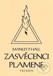 Zasvěcenci Plamene - Manley Palmer  Hall, Mark Telarian (ilustrace) - kniha z kategorie Spiritualita