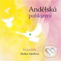 Andělská pohlazení (Mandaly) - Zlatka Adolfová - kniha z kategorie Pro dospělé