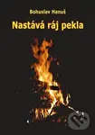 Nastává ráj pekla (Vize sibiřského šamana) - Bohuslav Hanuš