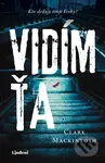 Vidím ťa - Clare Mackintosh