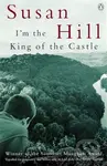I'm the King of the Castle - Susan Hill - kniha z kategorie Společenská beletrie