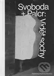 Svoboda + Palcr: Vidět sochy - Katarína Mašterová - kniha z kategorie Sochařství