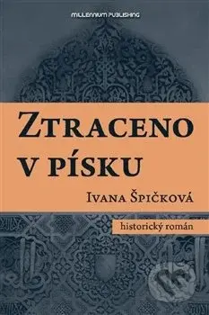 Ztraceno v písku - Ivana Špičková - kniha z kategorie Beletrie