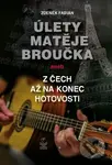 Úlety Matěje Broučka (Aneb z Čech až na konec hotovosti) - kniha z kategorie Beletrie