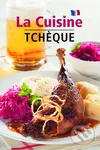 La Cuisine Tchéque - Česká kuchyně (francouzsky) - Lea Filipová - kniha z kategorie Francouzská kuchyně