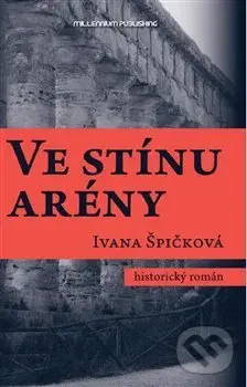 Ve stínu arény - Ivana Špičková