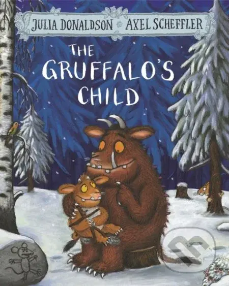 The Gruffalo's Child - Julia Donaldson, Axel Scheffler (ilustrácie) - kniha z kategorie Pro děti