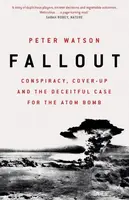 Fallout (Conspiracy, Cover-Up and the Deceitful Case for the Atom Bomb) - kniha z kategorie Historie