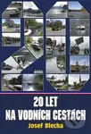 Dvacet let na vodních cestách - Josef Blecha - kniha z kategorie Beletrie