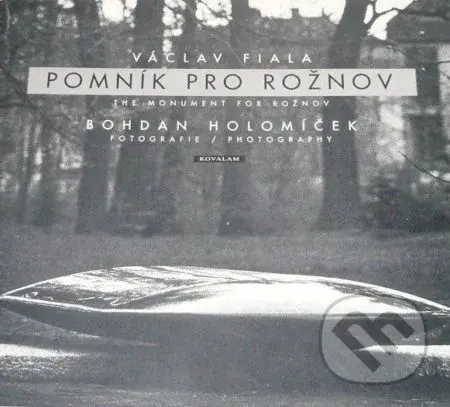 Pomník pro Rožnov (Holomíček) - Václav Fiala - kniha z kategorie Fotografie