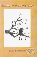 Ticho vyřčených slov - Jana Bystřická - kniha z kategorie Poezie