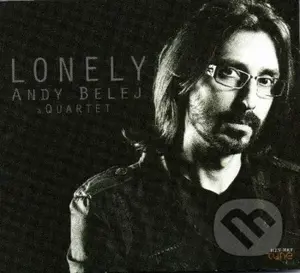 Andy Belej Quartet: Lonely (CD) - Andy Belej Quartet
