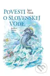 Povesti o slovenskej vode - Igor Válek - kniha z kategorie Mýty, pověsti a legendy