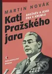 Kati pražského jara (Brežněv a jeho éra v Kremlu) - Martin Novák - kniha z kategorie Politologie a politika