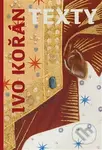 Ivo Kořán - Texty - Ivo Kořán, Klára Benešovská, Helena Dáňová, David Vrána - kniha z kategorie Beletrie