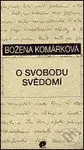 O svobodu svědomí - Božena Komárková - kniha z kategorie Historie
