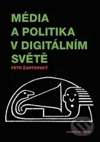 Média a politika v digitálním světě - Petr Žantovský - kniha z kategorie Beletrie
