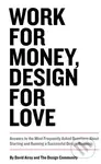 Work for Money, Design for Love (Answers to the Most Frequently Asked Questions About Starting and Running a Successful Design Business) - kniha z…