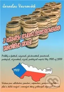 Z různých soudků Československa dvacátého století - Jaroslav Vavroušek - kniha z kategorie Historie