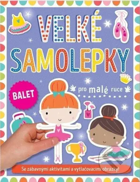 Velké samolepky pro malé ruce: Balet - kniha z kategorie Samolepky