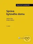 Správa bytového domu (Praktický komentář) - Dušan Hebort, Václav Filip - kniha z kategorie Odborné a naučné