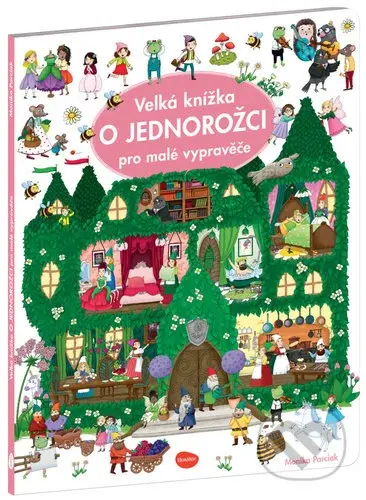 Velká knížka - O JEDNOROŽCI  pro malé vypravěče - Monika Parciak - kniha z kategorie Naučné knihy