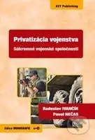 Privatizácia vojenstva (Súkromné vojenské spoločnosti) - kniha z kategorie Politologie a politika