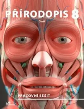 Přírodopis 8: Člověk (Pracovní sešit) - Miroslav Navrátil, Daniel Ševčík - kniha z kategorie 2. stupeň