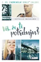 Víš, že tě potřebuju? - Estelle Maskame - kniha z kategorie Beletrie pro děti