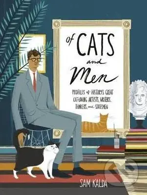 Of Cats and Men (Profiles of History's Great Cat-loving Artists, Writers, Thinkers, and Statesmen) - kniha z kategorie Historie