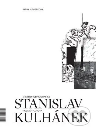 Mistr drobné grafiky Stanislav Kulhánek (Rozměry života) - kniha z kategorie Grafický design