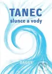 Tanec slunce a vodičky - Daggy, Daggy (Ilustrátor) - kniha z kategorie Poezie
