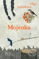Mojenka - Olga Stehlíková, Andrea Tachezy (ilustrátor) - kniha z kategorie Pro děti