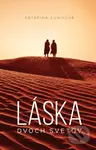 Láska dvoch svetov - Katarína Kuniková - kniha z kategorie Společenská beletrie