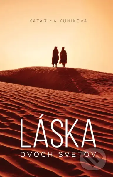 Láska dvoch svetov - Katarína Kuniková - kniha z kategorie Společenská beletrie