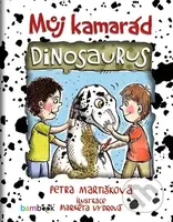 Můj kamarád dinosaurus - Petra Martišková, Markéta Vydrová (ilustrátor) - kniha z kategorie Pro děti