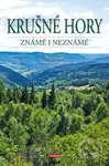 Krušné hory známé i neznámé - Vladimír Soukup, Petr David