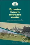 Po cestách Švejkovy budějovické anabáze (Aneb putování krajinou jižních Čech) - kniha z kategorie Historie