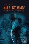 Nula kelvinov (Ja neexistujem, ty neexistuješ) - Jana Plauchová - kniha z kategorie Sci-fi, fantasy a komiksy