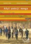 Když padají manga (Dobrovolníkem uprostřed válečného konfliktu) - kniha z kategorie Reportáže a publicistika
