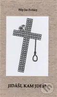 Jidáši, kam jdeš? - Filip Jan Zvolský - kniha z kategorie Drama a divadelní hry