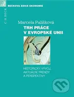 Trh práce v Evropské unii (Historický vývoj, aktuální trendy a perspektivy) - kniha z kategorie Veřejná správa