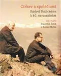 Církev a společnost (Karlovi Skalickému k 80. narozeninám) - kniha z kategorie Beletrie