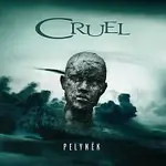 Cruel – Pelyněk