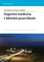 E-kniha: Urgentní medicína v klinické praxi lékaře od Šeblová Jana