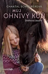 Kniha: Můj ohnivý kůň – Sněhová bouře od Schreiberová Chantal