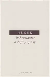 Ambrosiaster a dějiny spásy - Vít Hušek