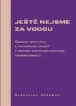 Ještě nejsme za vodou - Stanislav Holubec